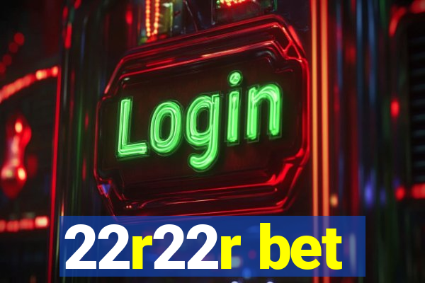 22r22r bet